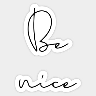 Be Nice Sticker